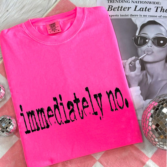 Immediately No Graphic Tee