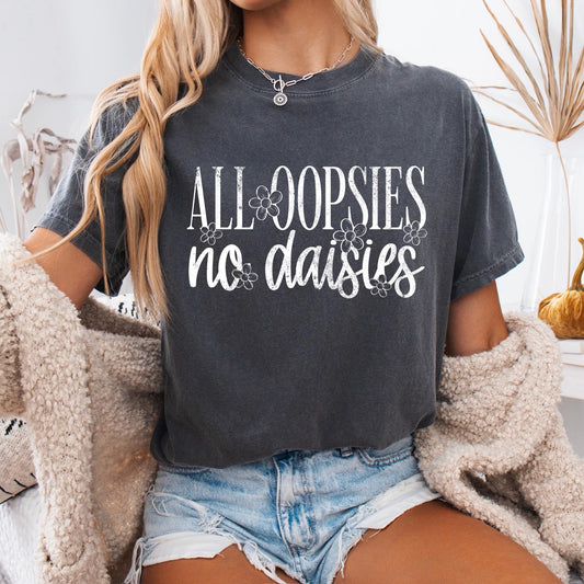 All Oopsies No Daisies Graphic Tee